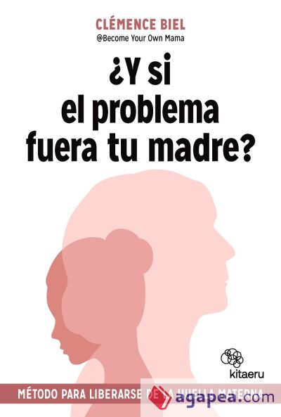 ¿Y si el problema fuera tu madre? ¿Y si el problema fuera tu madre?
