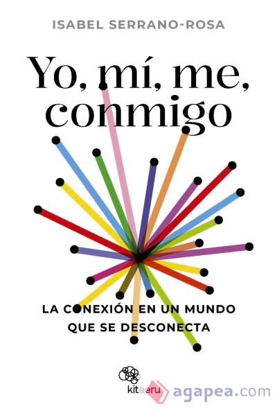 Yo, mí, me, conmigo. La conexión en un mundo que se desconecta