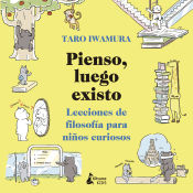 Portada de Pienso, luego existo: Lecciones de filosofía para niños curiosos