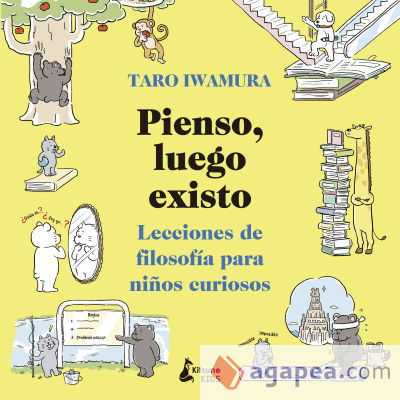 Pienso, luego existo: Lecciones de filosofía para niños curiosos