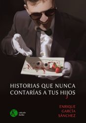 Portada de Historias que nunca contarías a tus hijos