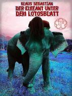 Portada de Der Elefant unter dem Lotosblatt (Ebook)