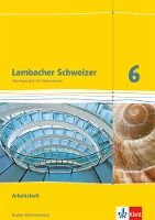 Portada de Lambacher Schweizer - Ausgabe für Baden-Württemberg. Arbeitsheft plus Lösungsheft 6. Schuljahr