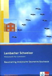 Portada de Lambacher Schweizer Kursstufe Baden-Württemberg. Analytische Geometrie/Stochastik. Arbeitsheft plus Lösungen 11./12. Schuljahr