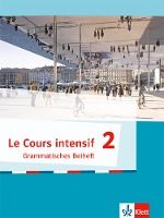 Portada de Le Cours intensif 2. Grammatisches Beiheft. Ab 2017