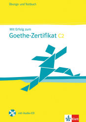 Portada de Mit Erfolg zum Goethe-Zertifikat C2. Übungs- und Testbuch mit Audio-CD