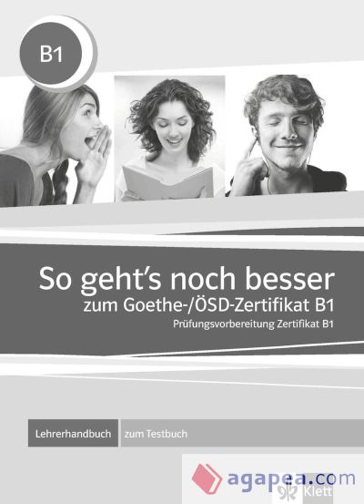 So geht's noch besser zum Goethe-/ÖSD-Zertifikat B1. Lehrerhandbuch