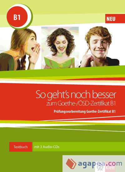 So geht's noch besser zum Goethe-/ÖSD-Zertifikat B1. Testbuch mit 2 Audio-CDs