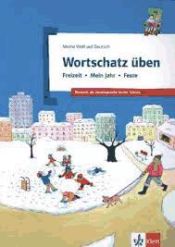 Portada de Wortschatz üben. Freizeit - Mein Jahr - Feste