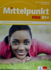 Portada de Mittelpunkt Neu B1+. Lehr- und Arbeitsbuch mit Audio-CD