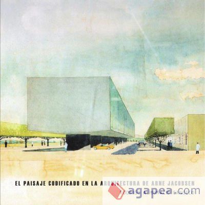 El paisaje codificado en la Arquitectura de Arne Jacobsen El paisaje codificado en la Arquitectura de Arne Jacobsen