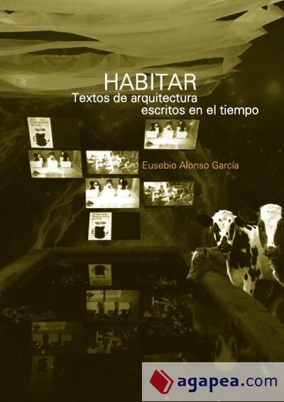 Habitar , Textos De Arquitectura Escritos En El Tiempo