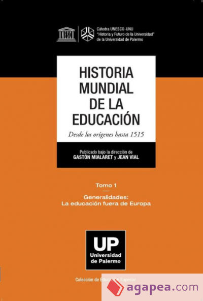 Historia Mundial de la Educación. Desde los orígenes hasta 1515