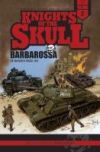 Knights of the Skull, Vol.2: Germany's Panzer Forces in WWII, Barbarossa: The Invasion of Russia, 1941