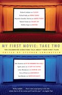 Portada de My First Movie, Take Two: Ten Celebrated Directors Talk about Their First Film