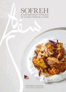 Portada de Sofreh: A Contemporary Approach to Classic Persian Cuisine: A Cookbook