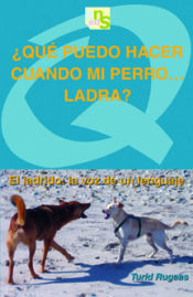 Portada de ¿Qué puedo hacer cuando mi perro…ladra?