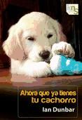 Portada de Ahora que ya tienes tu cachorro (Ebook)