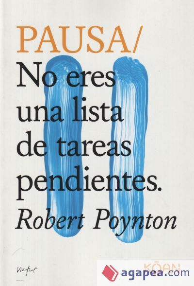Pausa No Eres Una Lista De Tareas Pendientes Pausa No Eres Una Lista De Tareas Pendientes