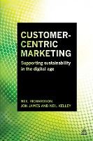 Portada de Customer-Centric Marketing: Supporting Sustainability in the Digital Age