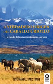 Portada de El verdadero origen del caballo criollo