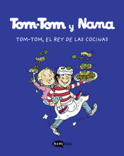 Portada de Tom-Tom y Nana 3. Tom.Tom, el rey de las cocinas