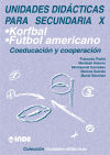 Korfbal. Fútbol americano. Coeducación y cooperación. Unidades didácticas para Secundaria X