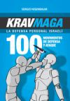 Krav Maga La defensa personal israelí: 100 movimientos de defensa y ataque