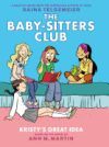 Kristy's Great Idea: Full Color Edition (the Baby-Sitters Club Graphix #1): Full Color Edition