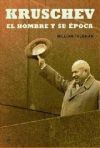 Kruschev: el hombre y su época.