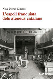 Portada de L'espoli franquista dels ateneus catalans (1939-1984)