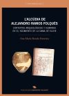 L'Alcúdia de Alejandro Ramos Folqués : contextos arqueológicos y humanos en el yacimiento de la Dama de Elche