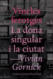 Portada de Vincles ferotges i La dona singular i la ciutat