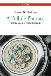 Portada de A l'ull de l'huracà: Teatre català contemporani