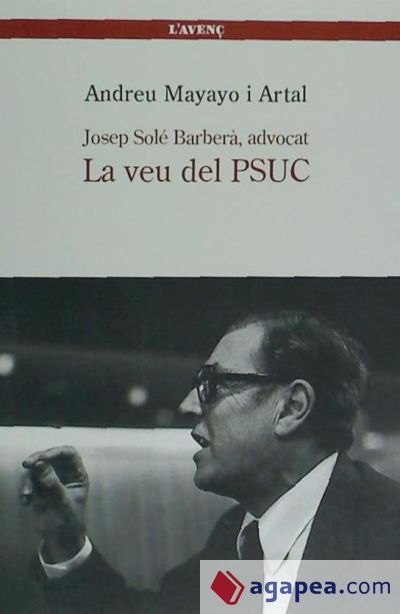 JOSEP SOLÉ BARBERÀ. LA VEU DEL PSUC