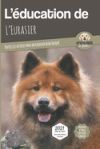 L'EDUCATION DE L'EURASIER - Edition 2021: Toutes les astuces pour un Eurasier bien &eacute;duqu&eacute;