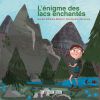 L??NIGME DES LACS ENCHANT?S