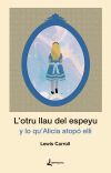 L'OTRU LLAU DEL ESPEYU Y LO QU` ALICIA ATOP&Oacute; ELL&Iacute;