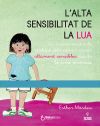 L'alta sensibilitat de la Lua: Un acostament a la realitat dels nens i nenes altament sensibles des de la seva vivncia