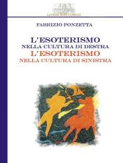 L'esoterismo nella cultura di destra, l'esoterismo nella cultura di sinistra (Ebook)
