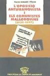 L’oposició antifranquista i els comunistes mallorquins (1939-1977)