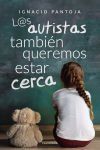 L@s autistas tambi&eacute;n queremos estar cerca