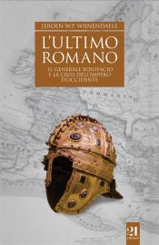 Portada de L'ultimo romano - Il generale Bonifacio e la crisi dell'impero d'Occidente (Ebook)