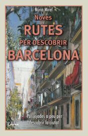 Portada de Noves rutes per descobrir Barcelona: Passejades a peu per descobrir la ciutat