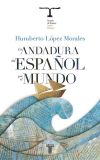 LA ANDADURA DEL ESPAÑOL POR EL MUNDO(9788430608041)