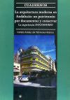 LA ARQUITECTURA MODERNA EN ANDALUCÍA: UN PATRIMONIO POR DOCUMENTAR Y CONSERVAR.