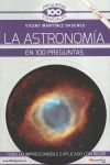 LA ASTRONOMIA EN 100 PREGUNTAS