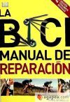 LA BICI. MANUAL DE REPARACI&Oacute;N