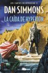 LA CAIDA DE HYPERION (SAGA LOS CANTOS DE HYPERION 2):FINALISTA PREMIOS HUGO Y NEBULA-PREMIO LOCUS 1991. CANTOS HYPERION II