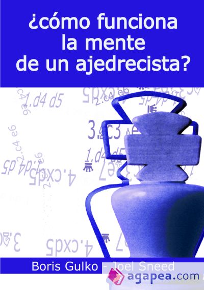 ¿Cómo funciona la mente de un ajedrecista?